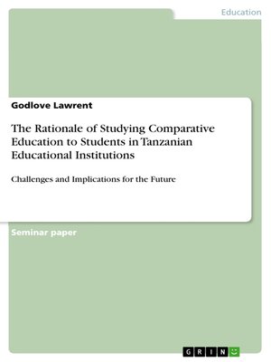 cover image of The Rationale of Studying Comparative Education to Students in Tanzanian Educational Institutions